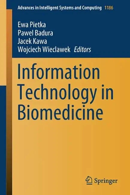 Information Technology in Biomedicine by Ewa Pietka