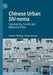 Chinese Urban Shi-Nema: Cinematicity, Society and Millennial China by David H. Fleming