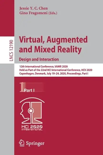 Virtual, Augmented and Mixed Reality. Design and Interaction: 12th International Conference, Vamr 2020, Held as Part of the 22nd Hci International Con by Jessie Y. C. Chen