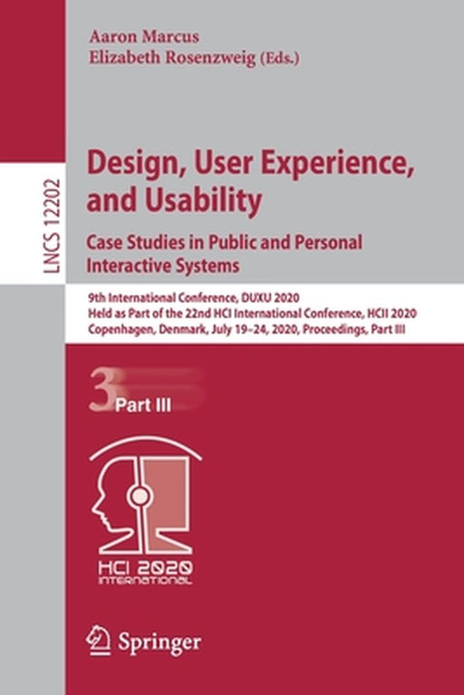 Design, User Experience, and Usability. Case Studies in Public and Personal Interactive Systems: 9th International Conference, Duxu 2020, Held as Part by Aaron Marcus
