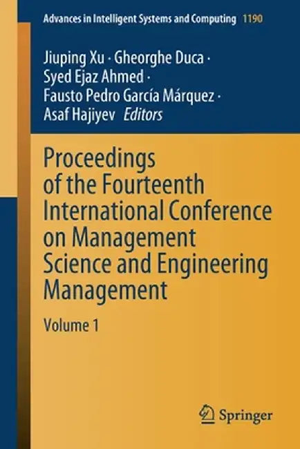 Proceedings of the Fourteenth International Conference on Management Science and Engineering Management: Volume 1 by Jiuping Xu