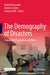 The Demography of Disasters: Impacts for Population and Place by Dávid Karácsonyi