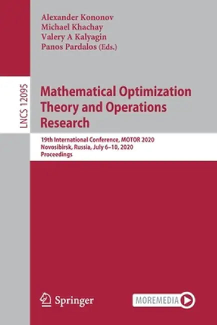 Mathematical Optimization Theory and Operations Research: 19th International Conference, Motor 2020, Novosibirsk, Russia, July 6-10, 2020, Proceedings by Alexander Kononov