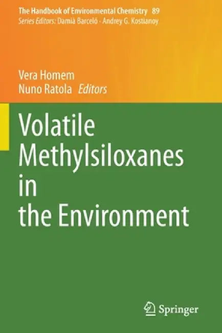 Volatile Methylsiloxanes in the Environment by Vera Homem