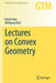 Lectures on Convex Geometry by Daniel Hug