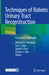 Techniques of Robotic Urinary Tract Reconstruction: A Complete Approach by Michael D. Stifelman