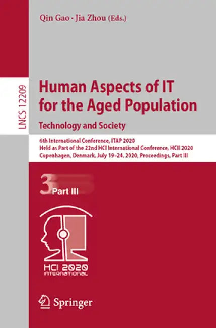 Human Aspects of It for the Aged Population. Technology and Society: 6th International Conference, Itap 2020, Held as Part of the 22nd Hci Internation by Qin Gao