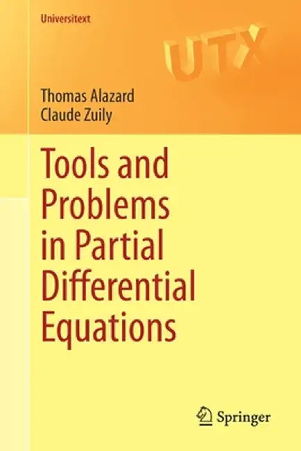 Tools and Problems in Partial Differential Equations by Thomas Alazard, Claude Zuily