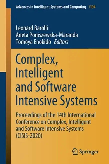 Complex, Intelligent and Software Intensive Systems: Proceedings of the 14th International Conference on Complex, Intelligent and Software Intensive S by Leonard Barolli