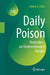 Daily Poison: Pesticides - an Underestimated Danger by Johann G. Zaller