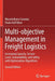 Multi-Objective Management in Freight Logistics: Increasing Capacity, Service Level, Sustainability, and Safety with Optimization Algorithms by Massimiliano Caramia