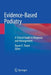 Evidence-Based Podiatry: A Clinical Guide to Diagnosis and Management by Dyane E. Tower