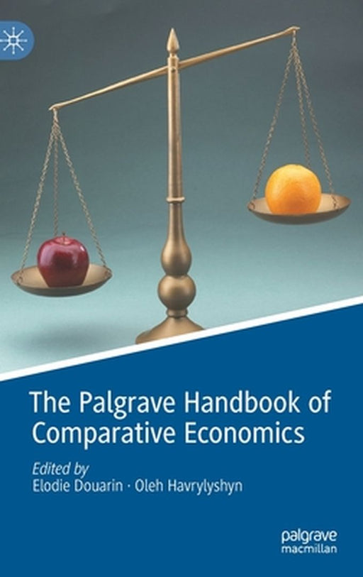 The Palgrave Handbook of Comparative Economics by Elodie Douarin