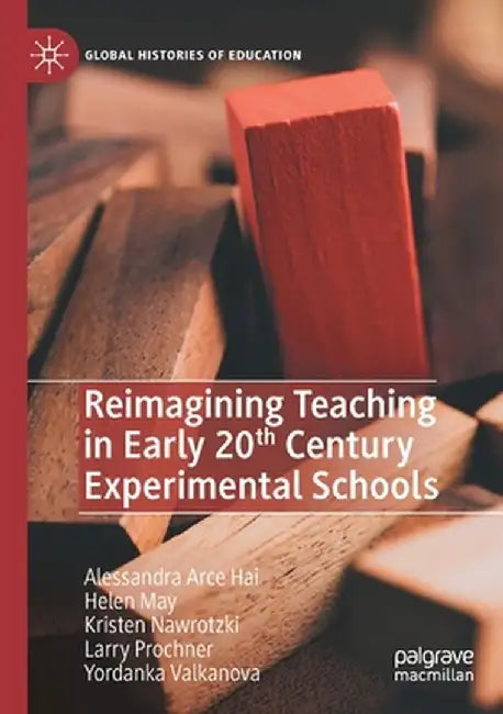 Reimagining Teaching in Early 20th Century Experimental Schools by Alessandra Arce Hai