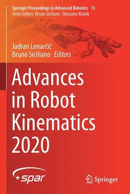 Advances in Robot Kinematics 2020 by Jadran Lenarčič