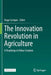 The Innovation Revolution in Agriculture: A Roadmap to Value Creation by Hugo Campos