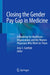 Closing the Gender Pay Gap in Medicine: A Roadmap for Healthcare Organizations and the Women Physicians Who Work for Them by Amy S. Gottlieb MD Facp