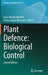 Plant Defence: Biological Control by Jean-Michel Mérillon