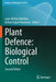 Plant Defence: Biological Control by Jean-Michel Mérillon