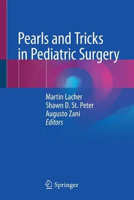 Pearls and Tricks in Pediatric Surgery by Martin Lacher