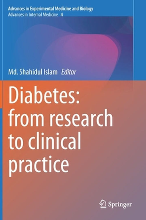 Diabetes: From Research to Clinical Practice: Volume 4 by MD Shahidul Islam