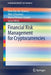 Financial Risk Management for Cryptocurrencies by Eline Van Der Auwera