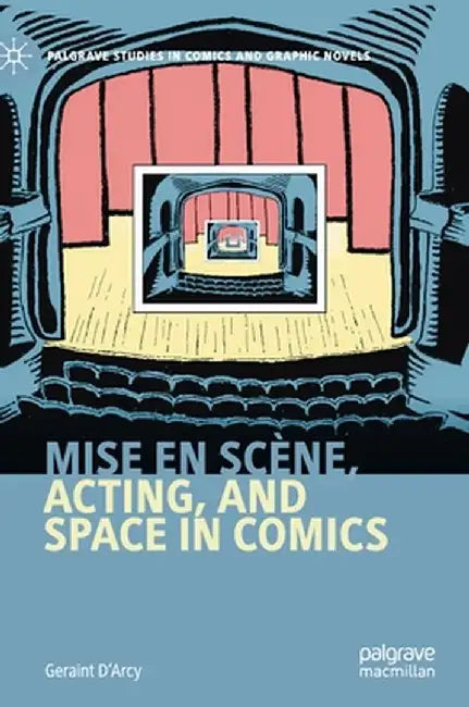 Mise En Scène, Acting, and Space in Comics by Geraint D'Arcy