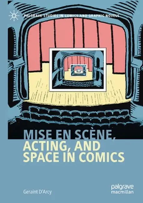 Mise En Scène, Acting, and Space in Comics by Geraint D'Arcy
