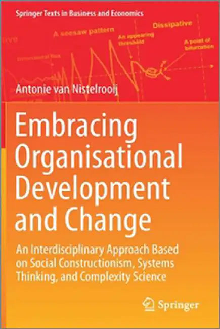 Embracing Organisational Development and Change: An Interdisciplinary Approach Based on Social by Antonie van Nistelrooij