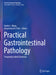 Practical Gastrointestinal Pathology: Frequently Asked Questions by Hanlin L. Wang