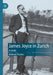 James Joyce in Zurich : A Guide by Andreas Fischer