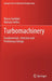 Turbomachinery: Fundamentals, Selection and Preliminary Design by Marco Gambini