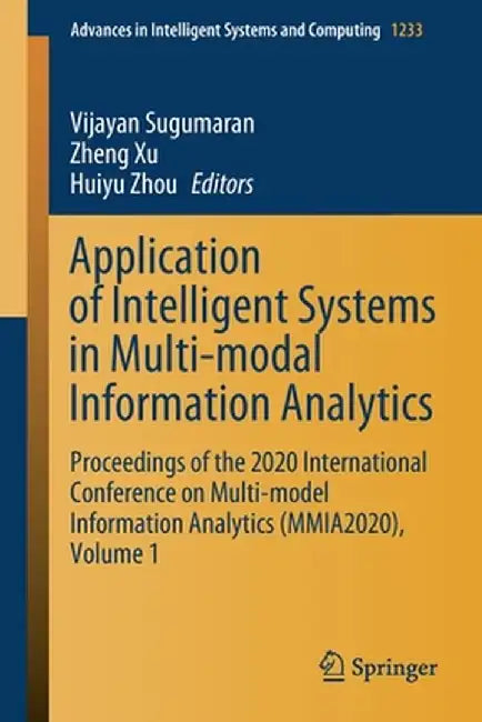 Application of Intelligent Systems in Multi-Modal Information Analytics: Proceedings of the 2020 International Conference on Multi-Model Information A by Vijayan Sugumaran