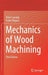 Mechanics of Wood Machining by Etele Csanády