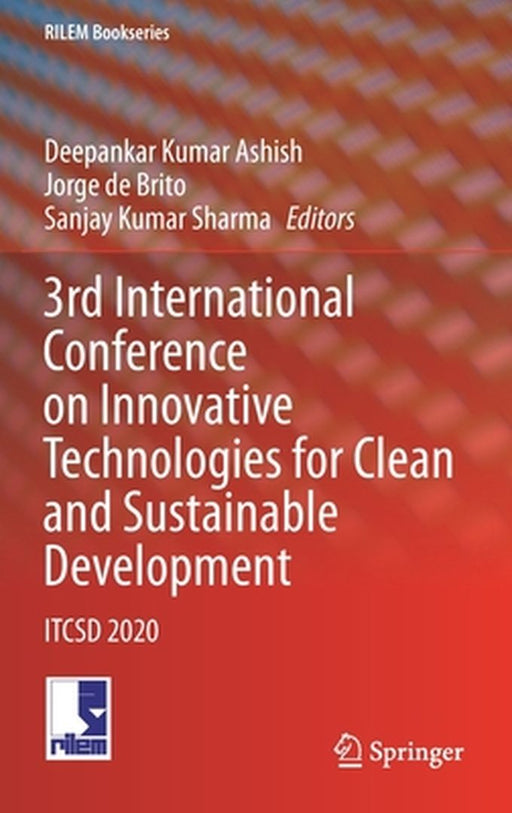 3rd International Conference on Innovative Technologies for Clean and Sustainable Development: Itcsd 2020 by Deepankar Kumar Ashish