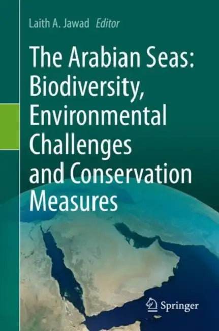 The Arabian Seas: Biodiversity, Environmental Chal by Laith A. Jawad