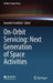 On-Orbit Servicing: Next Generation of Space Activities by Annette Froehlich