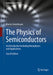 The Physics of Semiconductors: An Introduction Including Nanophysics and Applications by Marius Grundmann