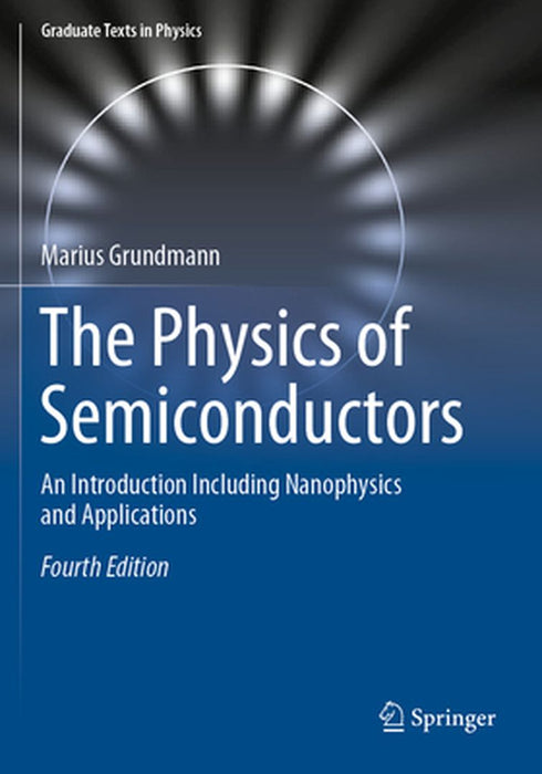 The Physics of Semiconductors: An Introduction Including Nanophysics and Applications by Grundmann, Marius