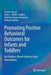 Promoting Positive Behavioral Outcomes for Infants and Toddlers: An Evidence-Based Guide to Early Intervention by Heather Agazzi