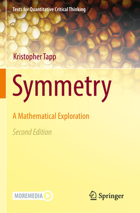 Symmetry: A Mathematical Exploration by Kristopher Tapp