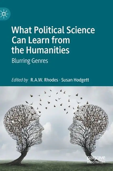 What Political Science Can Learn from the Humanities: Blurring Genres by R. A. W. Rhodes