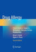 Drug Allergy: Clinical Aspects, Diagnosis, Mechanisms, Structure-Activity Relationships by Brian A. Baldo