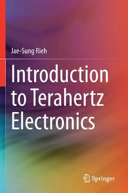 Introduction to Terahertz Electronics by Jae-Sung Rieh