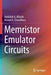 Memristor Emulator Circuits by Abdullah G. Alharbi