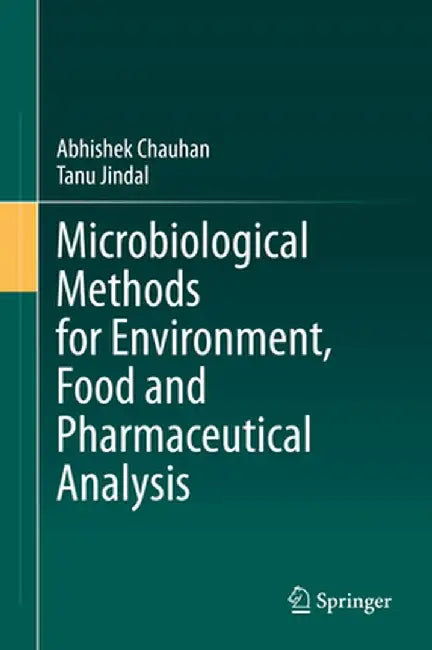 Microbiological Methods for Environment, Food and Pharmaceutical Analysis by Abhishek Chauhan