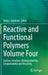 Reactive and Functional Polymers Volume Four: Surface, Interface, Biodegradability, Compostability and Recycling by Tomy J. Gutiérrez