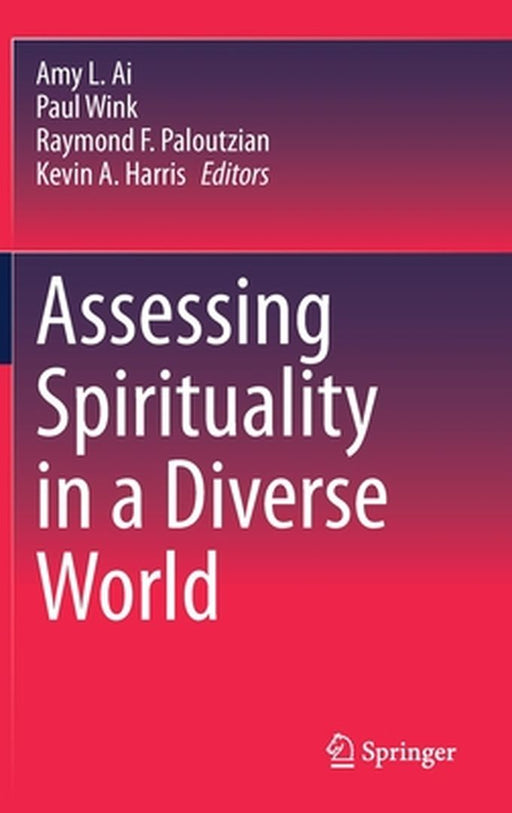 Assessing Spirituality in a Diverse World by Amy L. Ai