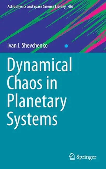 Dynamical Chaos in Planetary Systems by Ivan I. Shevchenko