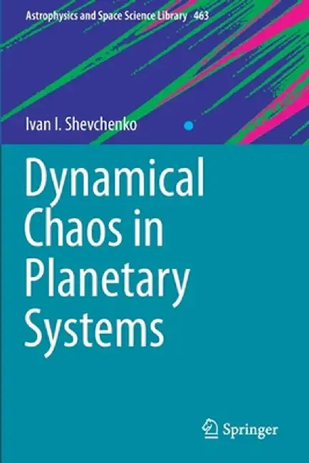 Dynamical Chaos in Planetary Systems by Ivan I. Shevchenko